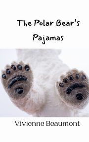 The Polar Bear's Pajamas, Beaumont Vivienne