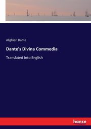 Dante's Divina Commedia, Dante Alighieri