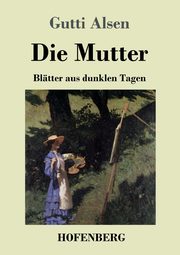 Die Mutter, Alsen Gutti