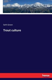 Trout culture, Green Seth