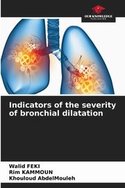 Indicators of the severity of bronchial dilatation, Feki Walid