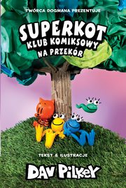 Na przekr Superkot Klub komiksowy Tom 3, Pilkey Dav
