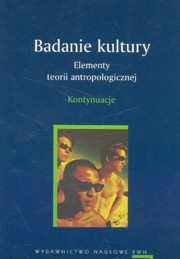 Badanie kultury Elementy teorii antropologicznej Kontynuacje, 