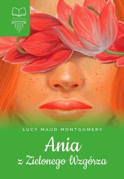 Ania z Zielonego Wzgrza, Montgomery Lucy Maud