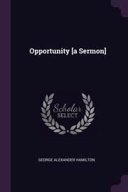 ksiazka tytu: Opportunity [a Sermon] autor: Hamilton George Alexander