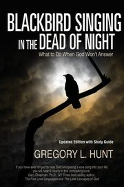 Blackbird Singing in the Dead of Night, Hunt Gregory L.