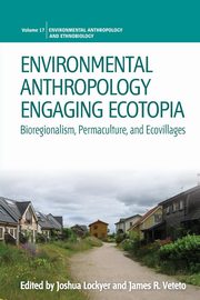 Environmental Anthropology Engaging Ecotopia, 