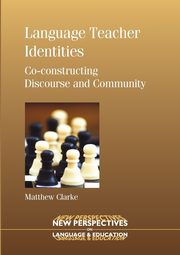 Language Teacher Identities, Clarke Matthew