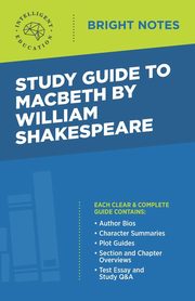 Study Guide to Macbeth by William Shakespeare, Intelligent Education