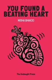 You Found a Beating Heart, Bhakoo Nisha