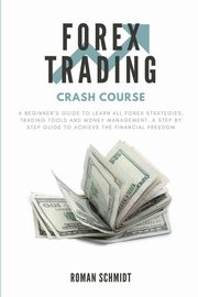 Forex Trading Crash Course, Schmidt Roman
