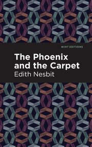 The Phoenix and the Carpet, Nesbit Edith