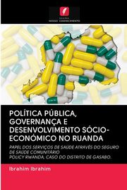 POLTICA PBLICA, GOVERNANA E DESENVOLVIMENTO SCIO-ECONMICO NO RUANDA, Ibrahim Ibrahim