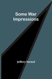 Some War Impressions, Farnol Jeffery