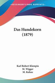 Das Hundekorn (1879), Klempin Karl Robert