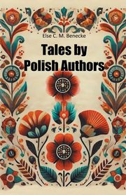 Tales by Polish Authors, Benecke Else C. M.