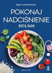 Pokonaj nadcinienie diet DASH, Lewandowska Agata