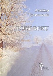 ksiazka tytu: Pory roku autor: Tymoszuk Janina