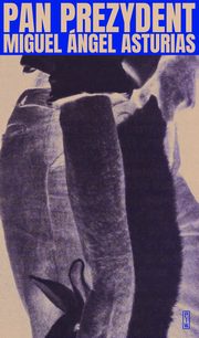 Pan Prezydent, Asturias Miguel ngel