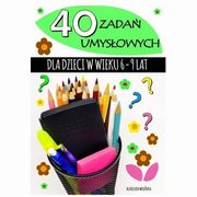 40 zada umysowych dla dzieci w wieku 6-9 lat, praca zbiorowa