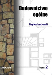 ksiazka tytu: Budownictwo oglne Tom 2 Fizyka budowli autor: 