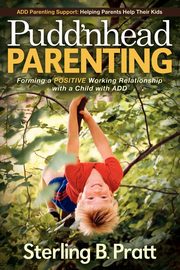 ksiazka tytu: Pudd'nhead Parenting autor: Pratt Sterling B.