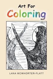 ksiazka tytu: Art For Coloring autor: McWhorter-Flatt Lana