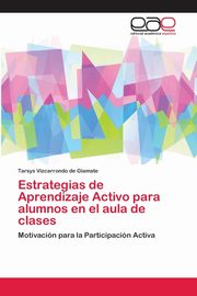 Estrategias de Aprendizaje Activo para alumnos en el aula de clases, Vizcarrondo de Giamate Tarsys