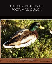 The Adventures of Poor Mrs Quack, Burgess Thornton W.