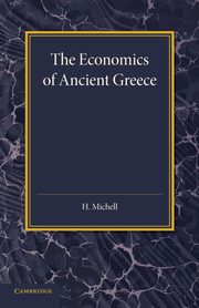 The Economics of Ancient Greece, Michell H.