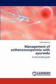 Management of asthenozoospermia with ayurveda, Bawane Vishnu