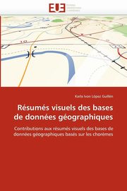 Rsums visuels des bases de donnes gographiques, LPEZ GUILLEN-K