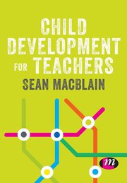 Child Development for Teachers, MacBlain Sean