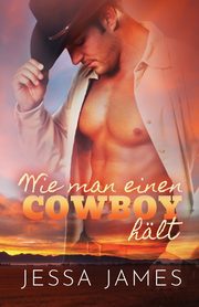 Wie man einen Cowboy ha?lt, James Jessa