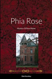 Phia Rose, Keckley Deb