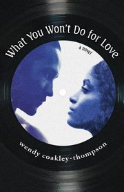 What You Won't Do For Love, Coakley-Thompson Wendy