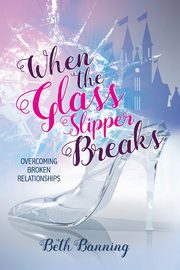 When the Glass Slipper Breaks, Banning Beth