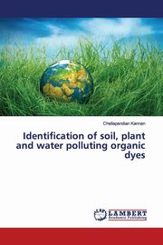 Identification of soil, plant and water polluting organic dyes, Kannan Chellapandian