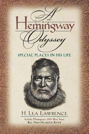 A Hemingway Odyssey, Lawrence H. Lea
