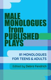 Male Monologues from Published Plays, 