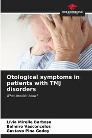 Otological symptoms in patients with TMJ disorders, Barbosa Lvia Mirelle