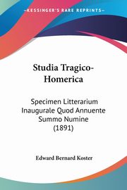 Studia Tragico-Homerica, Koster Edward Bernard