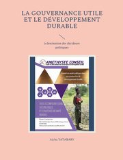 La gouvernance utile et le dveloppement durable, Yatabary A?cha