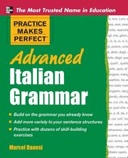 Practice Makes Perfect Advanced Italian Grammar, Danesi Marcel
