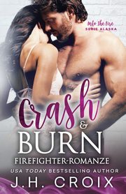 Crash & Burn, Croix JH
