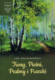 Treny, Pieni, Psalmy i Fraszki, Kochanowski Jan