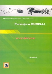 ksiazka tytu: Funkcje w Excelu w praktyce autor: Kopertowska Mirosawa, Sikorski Witold