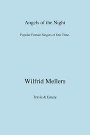 ksiazka tytu: Angels of the Night. Popular Female Singers of Our Time. autor: Mellers Wilfrid