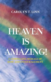 Heaven is Amazing, Linn Carolyn  T.