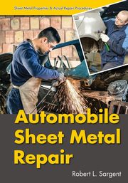 Automobile Sheet Metal Repair, Sargent Robert L.